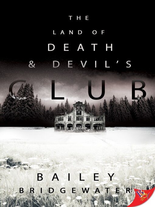 Title details for The Land of Death and Devil's Club by Bailey Bridgewater - Available